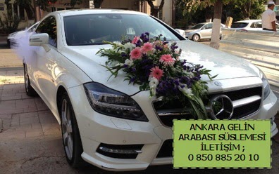 Ankara gelin araba s�s� s�slemesi  T�rkiye uluslararas� �i�ek g�nderme 